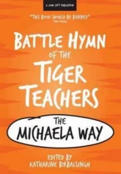 Battle Hymn of the Tiger Teachers by Katharine Birbalsingh Paperback