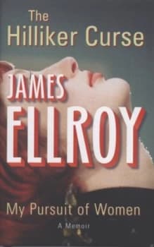 The Hilliker Curse by James Ellroy Hardback