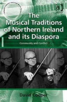 The Musical Traditions of Northern Ireland and Its Diaspora by David Cooper Hardback