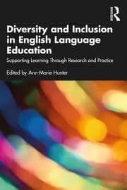 Diversity and Inclusion in English Language Education Supporting Learning Through Research and Practice