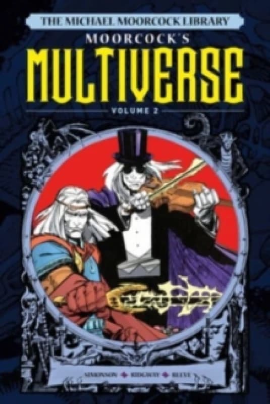 The Michael Moorcock Library The Multiverse Vol.2 Hardback