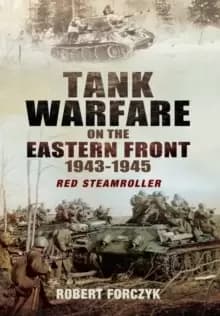 Tank Warfare on the Eastern Front 1943-1945
