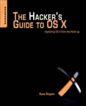 The Hackers Guide to Os X by Robert Bathurst Book