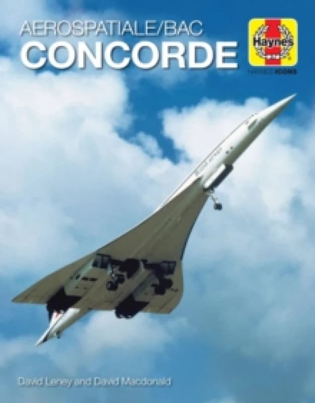 Haynes Icons Concorde : 1969 onwards (all models) Hardback