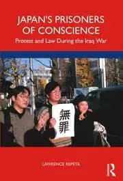 Japans Prisoners of Conscience Protest and Law During the Iraq War