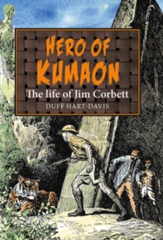 Hero of Kumaon : The Life of Jim Corbett Hardback