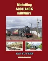Modelling Scotlands Railways by Ian Futers