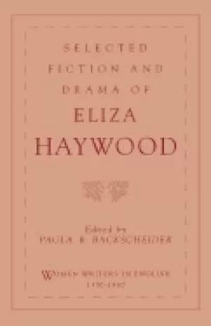 selected fiction and drama of eliza haywood
