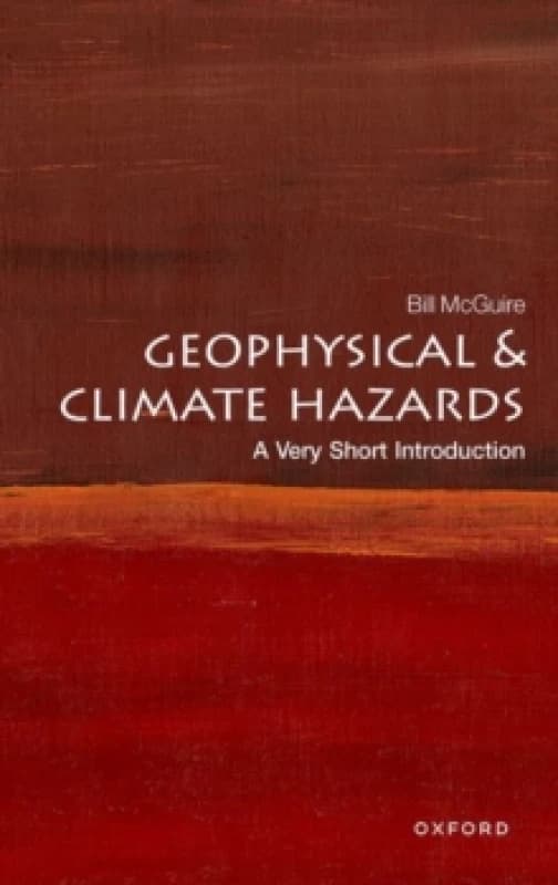Geophysical and Climate Hazards. Paperback. By Bill McGuire, Bill McGuire Books