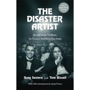 The Disaster Artist : My Life Inside The Room, the Greatest Bad Movie Ever Made (Paperback, 2017)
