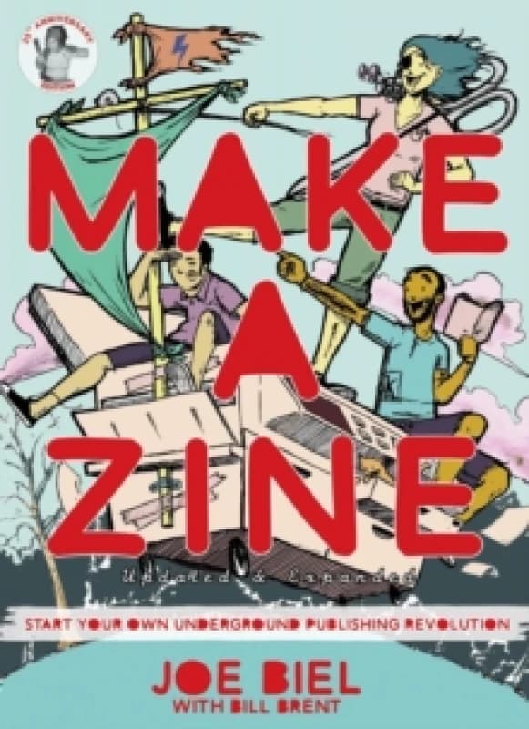 Make A Zine! : Start Your Own Underground Publishing Revolution (4th Edition) Paperback / softback