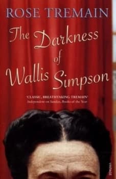 The Darkness of Wallis Simpson and Other Stories by Rose Tremain Book