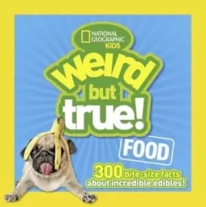 Weird but true Food by Rebecca Baines