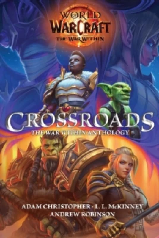 World of Warcraft: Crossroads: The War Within Anthology Hardback