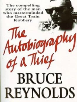 The Autobiography of a Thief by Bruce Reynolds Book