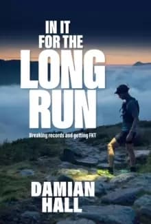 In It for the Long Run : Breaking records and getting FKT