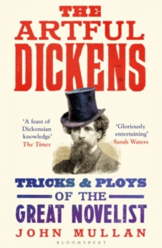 The Artful Dickens : The Tricks and Ploys of the Great Novelist Paperback / softback