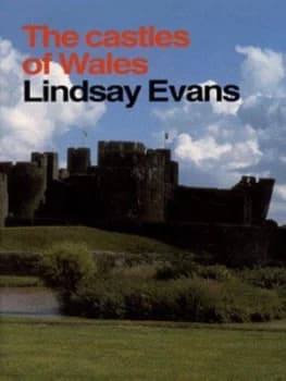 The Castles of Wales by Lindsay Evans Hardback
