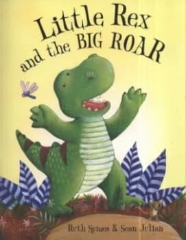 Little Rex and the Big Roar by Ruth Symes and Sean Julian Book