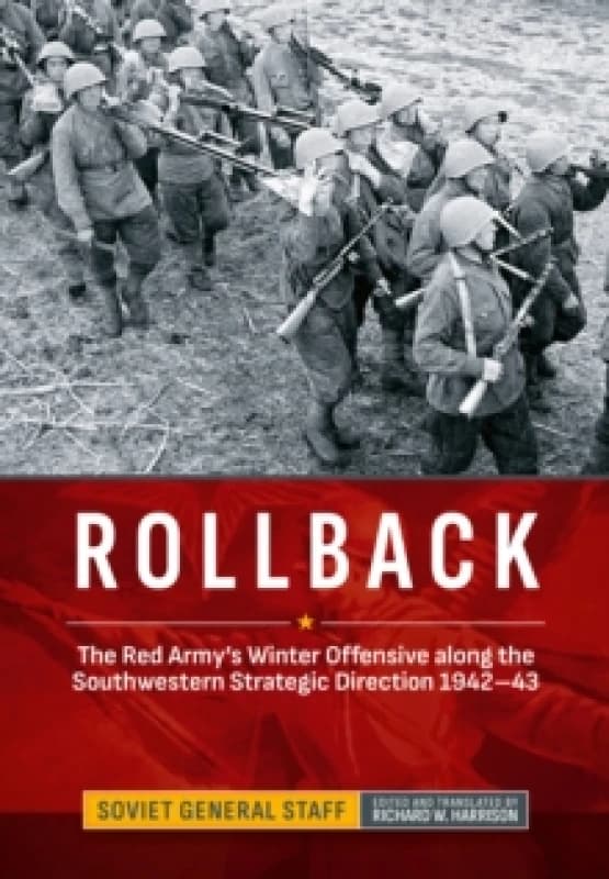 Rollback : The Red Army's Winter Offensive along the Southwestern Strategic Direction 1942-43 Hardback