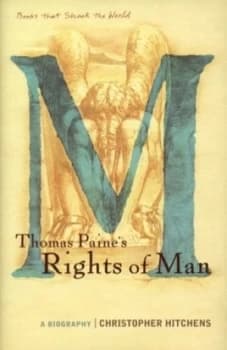 Thomas Paines Rights of Man by Christopher Hitchens Hardback