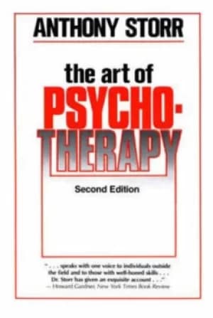 The art of psychotherapy by Anthony Storr