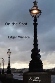 On the Spot by Edgar Wallace Paperback