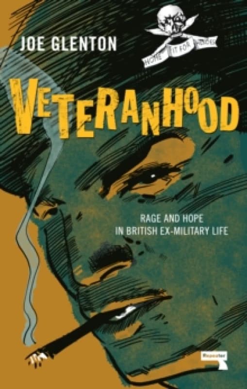Veteranhood : Rage and Hope in British Ex-Military Life Paperback / softback
