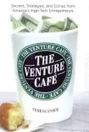 venture caf secrets strategies and stories from americas high tech entrepre