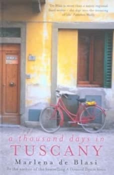 A Thousand Days in Tuscany by Marlena De Blasi Paperback
