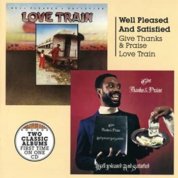 Well Pleased & Satisfied - Give Thanks & Praise/Love Train CD