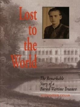 Lost to the World by Alexander Lynar Hardback