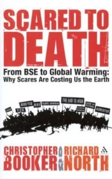 Scared to Death by Christopher Booker and Richard North Hardback