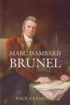 Marc Isambard Brunel by Paul Clements Hardback