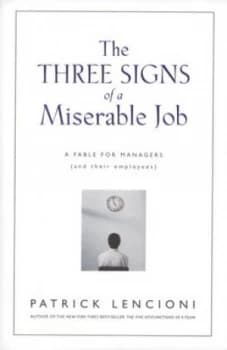 The Three Signs of a Miserable Job by Patrick M. Lencioni Hardback