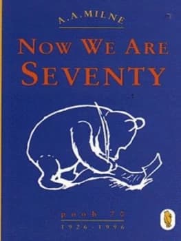Now We Are Seventy by A. a Milne and Ernest H Shepard Paperback