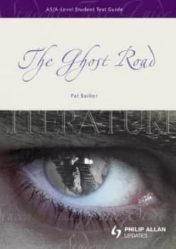 The Ghost Road Pat Barker. As/a-Level Student Text Guide by David Ames Paperback