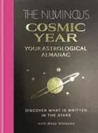 numinous cosmic year your astrological almanac