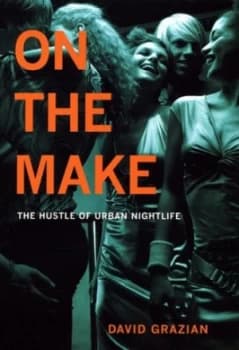 On the Make by David Grazian Hardback