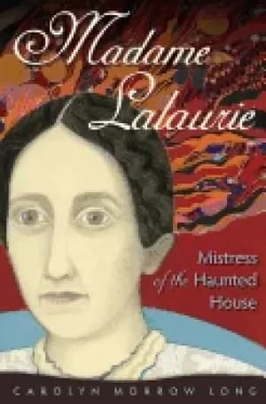 madame lalaurie mistress of the haunted house