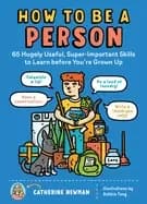 how to be a person 65 hugely useful super important skills to learn before