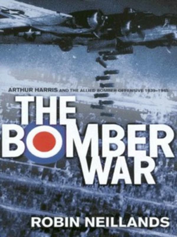 The Bomber War by Robin Neillands Hardback