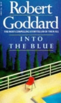 Into the Blue by Robert Goddard Paperback