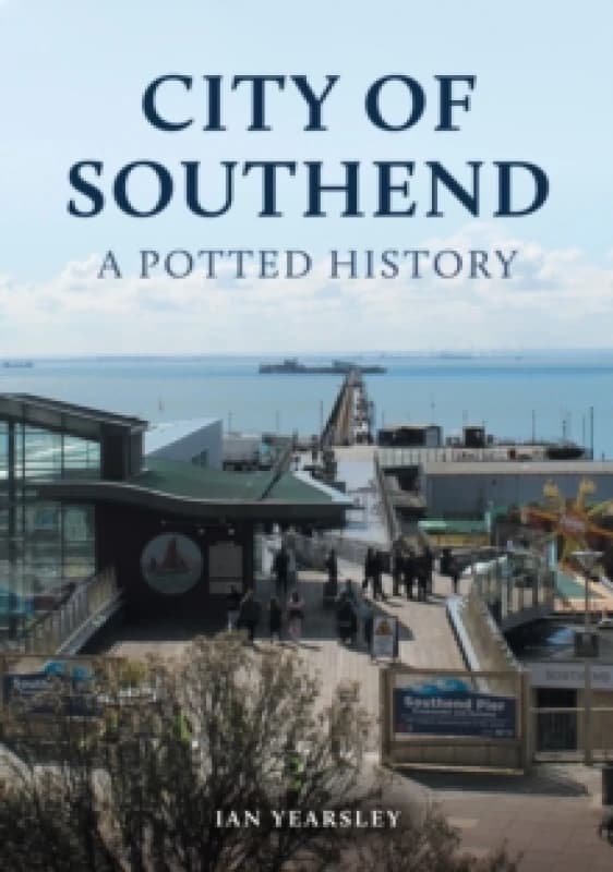 City of Southend: A Potted History Paperback / softback