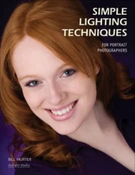 Simple Lighting Techniques for Portrait Photographers by Bill Hurter Paperback