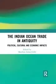 The Indian Ocean Trade in Antiquity Political Cultural and Economic Impacts
