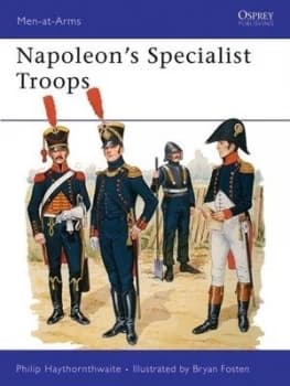 Napoleons Specialist Troops by Philip Haythornthwaite Book