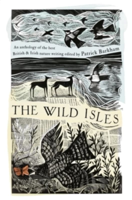 The Wild Isles : An Anthology of the Best of British and Irish Nature Writing Paperback / softback