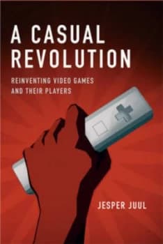 A Casual Revolution by Jesper Juul Hardback