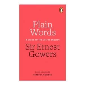 Plain Words by Rebecca Gowers, Ernest Gowers (Paperback, 2015)